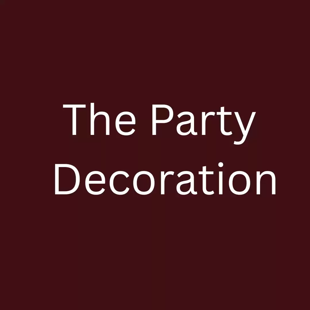 The Party Decoration